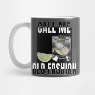 Call me old fashion Mug